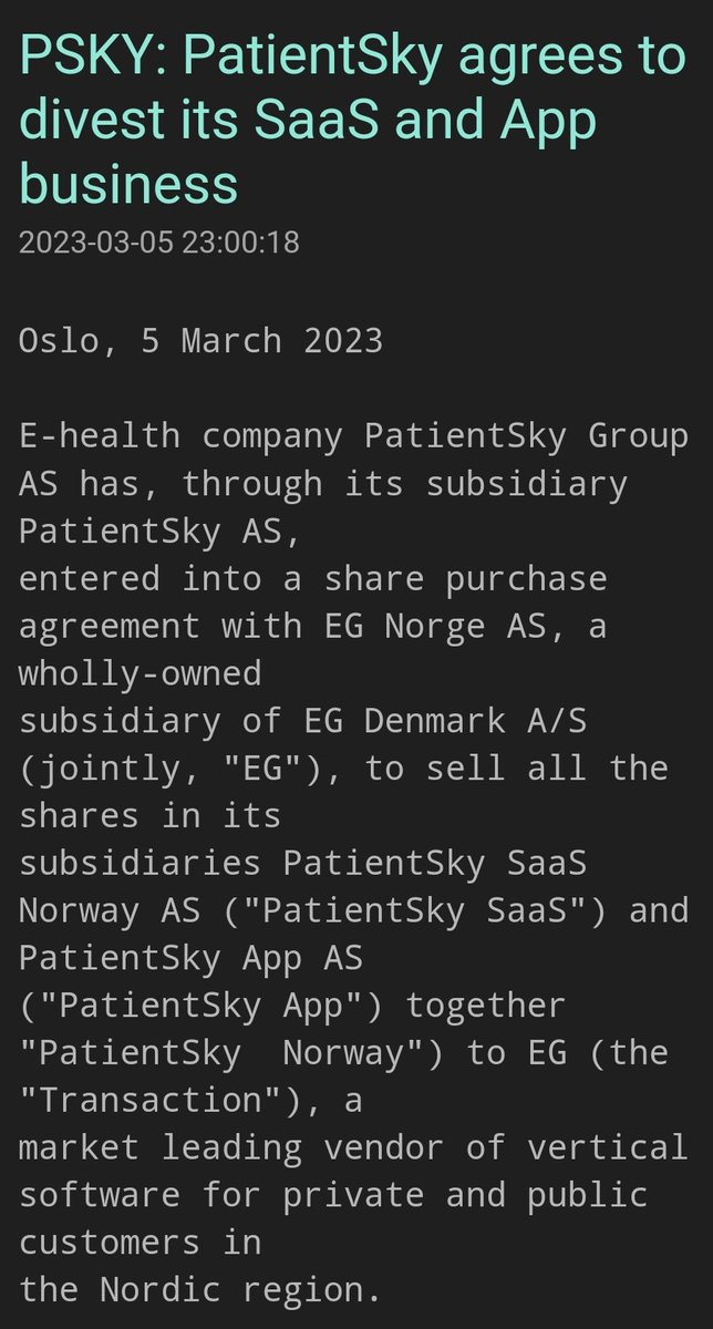 News in #PatientSky $PSKY.OL $PSKY

PatientSky agrees to divest its SaaS and App business

newsweb.oslobors.no/message/584287

Quite an arbitrage opportunity here.

900M NOK minus 225M in debt repayment leaves ~675M NOK equal to 3.65 kr. per share - 55% upside due to bagholders are selling!