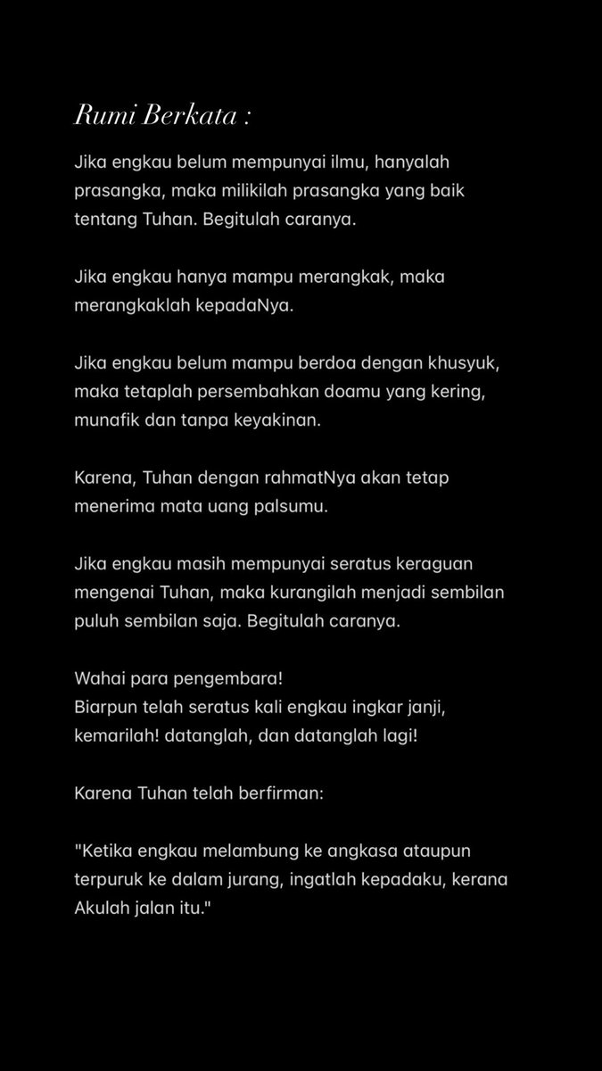 RumahSufi's tweet photo. Jika engkau belum mempunyai ilmu, hanyalah prasangka, maka miliki lah prasangka yang baik tentang Tuhan.

— Maulana Jalaludin Rumi https://t.co/SjKhetDPxO
