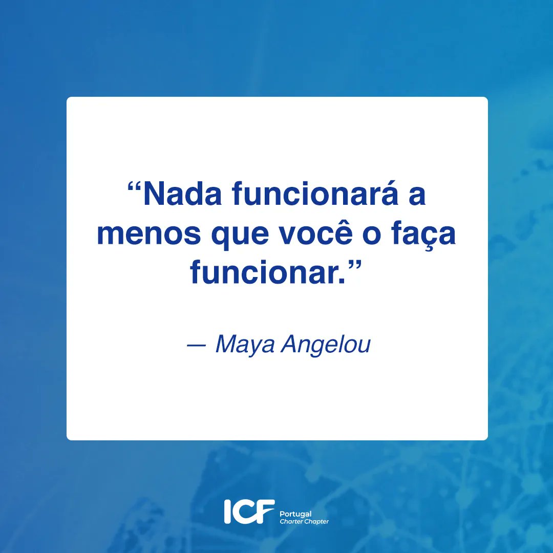 ICFPortugal's tweet photo. "Nada funcionará a menos que você o faça funcionar." — Maya Angelou

#CoachingICF #ICF #ICFPortugal #coaching #CoachingICF https://t.co/lu3XIyBFhY