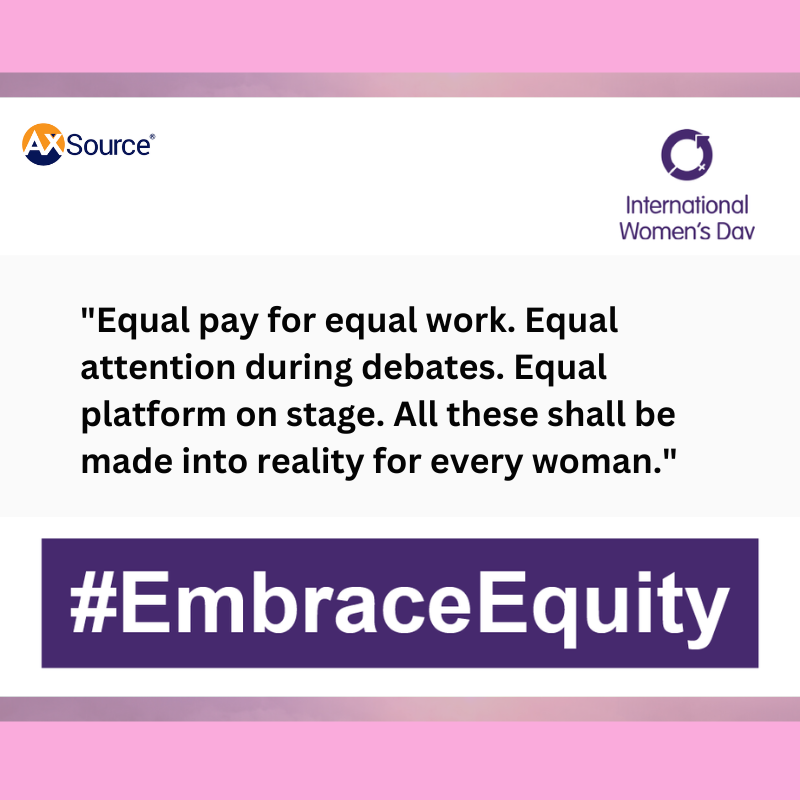 AxSource_Inc's tweet image. We can only achieve #equality with #equity! Spreading awareness on #IWD2023 #EmbraceEquity #AXSource