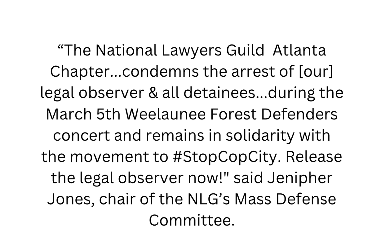 atlanta_press's tweet photo. The NLG Atlanta Chapter...condemns the arrest of [our] LO &amp; all detainees...during the March 5th Weelaunee Forest Defenders concert &amp; remains in solidarity with the movement to #StopCopCity. Release the LO now!" said Jenipher Jones, chair of @NLGnews  Mass Defense Committee. https://t.co/kYID9HuOaC