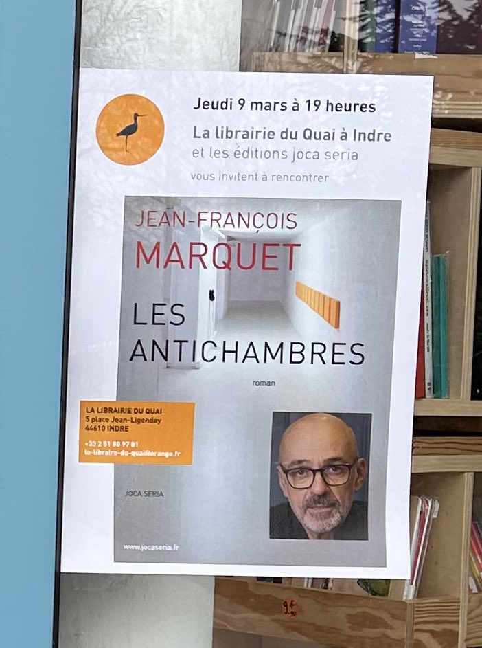 Rendez-vous avec Jean-François Marquet, jeudi 9 mars à la librairie du Quai à Indre pour l’écouter présenter Les Antichambres