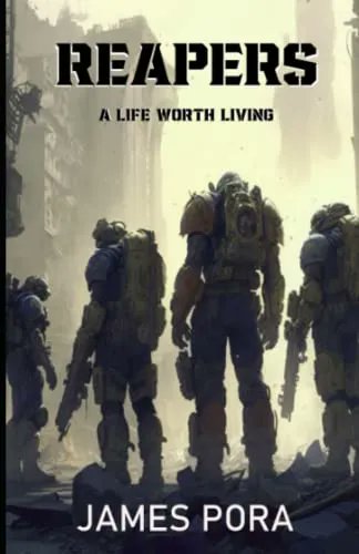 Reapers: A Life Worth Living by James Pora

buff.ly/3lXPPj0 

 @amazon #militarysciencefiction #BookRecommendations