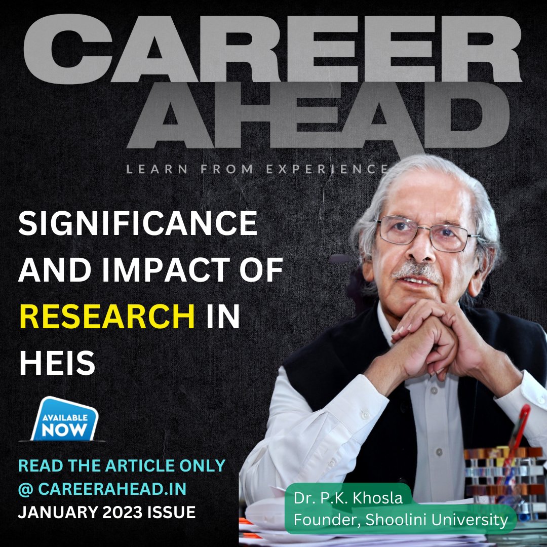 What's the significance of research in higher education? Read Prof. Dr. P.K. Khosla's (Founder, Shoolini University) article in Career Ahead Magazine's January issue.

#CareerAhead #careeraheadmagazine #founder #shooliniuniversity #highereducation #education #research