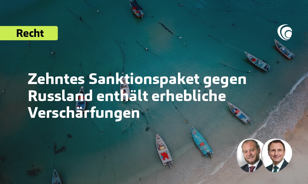Zehntes EU-Sanktionspaket gegen Russland enthält erhebliche Verschärfungen. Unternehmen sollten die Auswirkungen auf ihre Tätigkeiten genau prüfen. ▶️bit.ly/3IL51I3

#Sanktionen #EU #Russland #Ukraine
