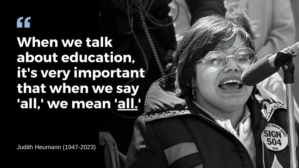 'When we talk about education, it's very important that when we say 'all,' we mean 'all.'

Rest in Peace, #JudyHeumann