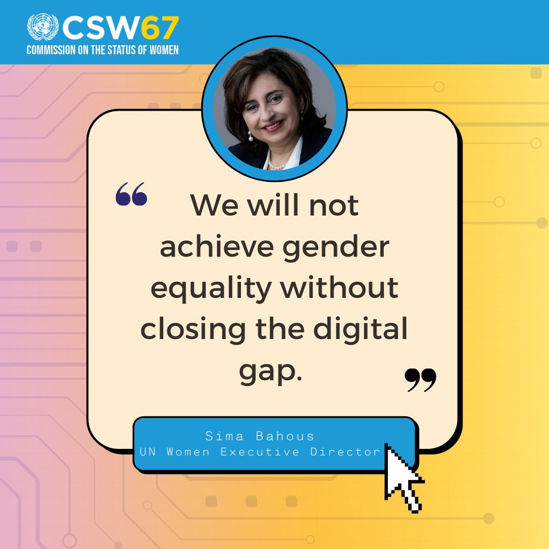 "We must close the gender digital divide.  Every member of society, especially the most marginalized, must have equal access to digital skills and services."  

- <a href="/unwomenchief/">Sima Bahous</a> Sima Bahous speaking at #CSW67 Opening