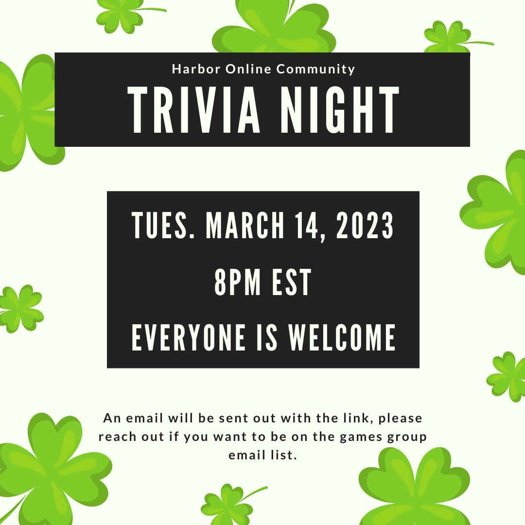 Next week you can plug into Harbor however suits your fancy. We have our new Craft Group starting up. Our Writing Circle is meeting. Trivia Night on Tuesday and Book Club on Friday. And don’t forget our regular gathering Thursday night. Hope to see you!