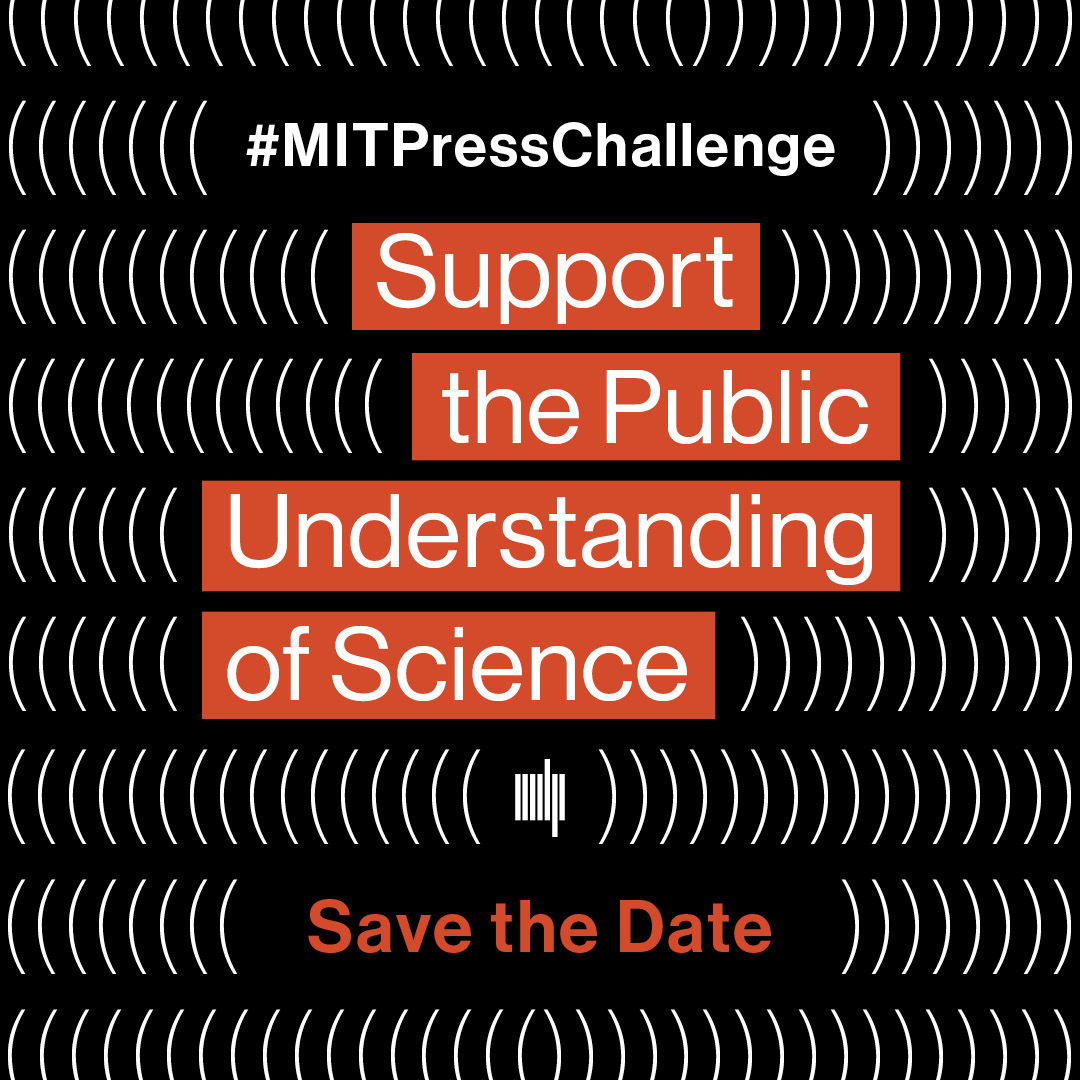 mitpress's tweet photo. 3-14-2023: Save the date!
Our #MITPressChallenge fundraiser will provide academic scientists and first-time authors the support they need to make their ideas more accessible to general readers, policymakers, and the media.
Stay tuned for more on how you can make an impact. https://t.co/oSyIPg86q0