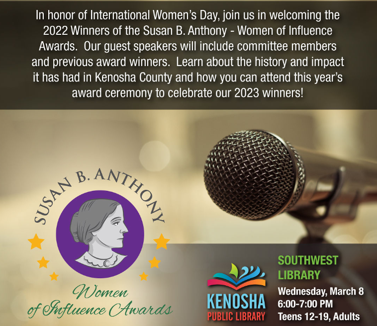 In honor of Women's History Month and International Women's Day, join us at the Southwest branch on March 8th from 6:00-7:00pm to learn about Kenosha's Women of Influence!