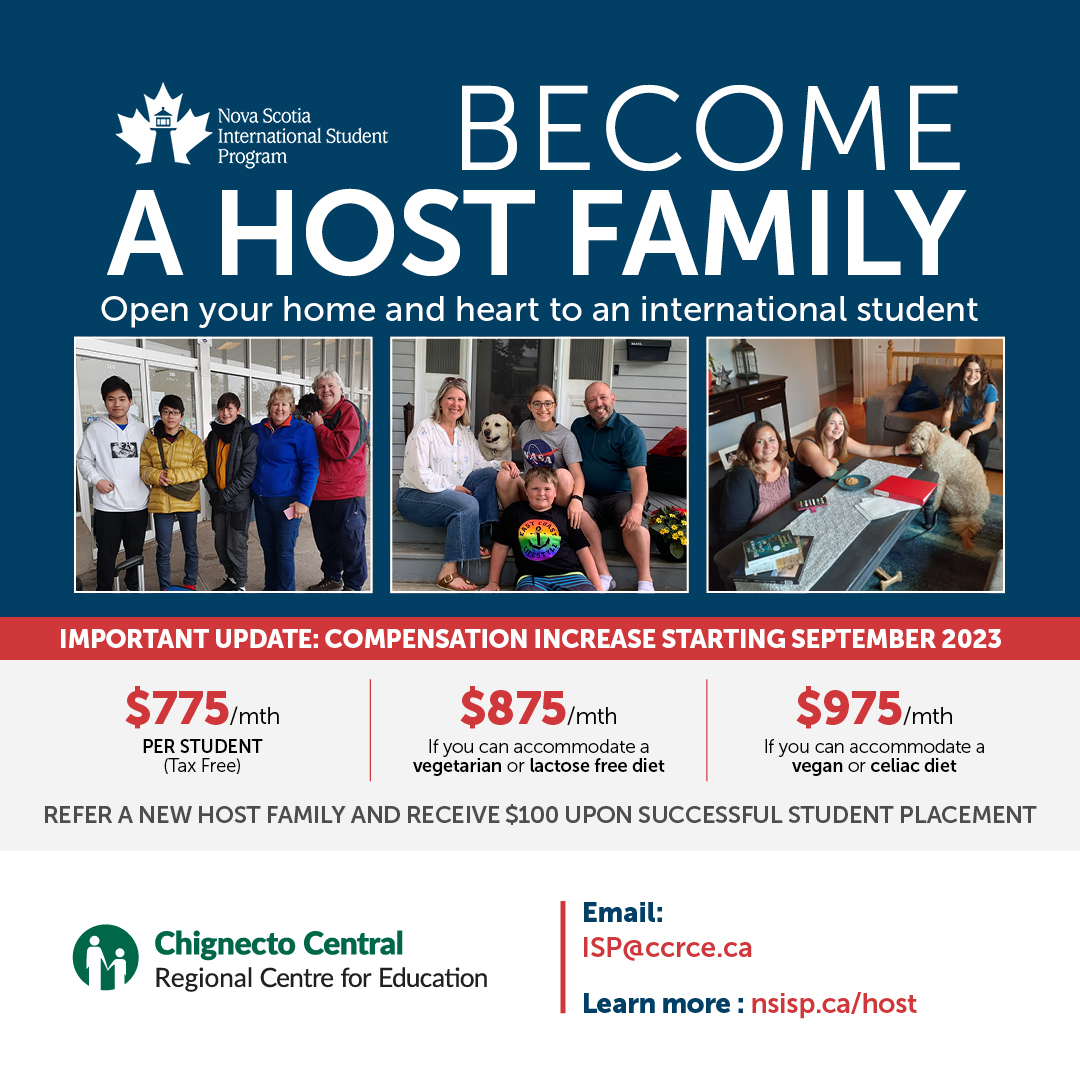NS International Student Program is looking for families in the CCRCE area to host international students. 
Visit: nsisp.ca/host