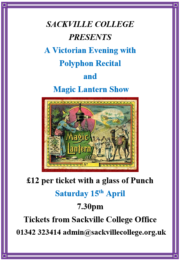 A Victorian Evening at Sackville College. Tickets from the College Office, weekday mornings 01342 323414