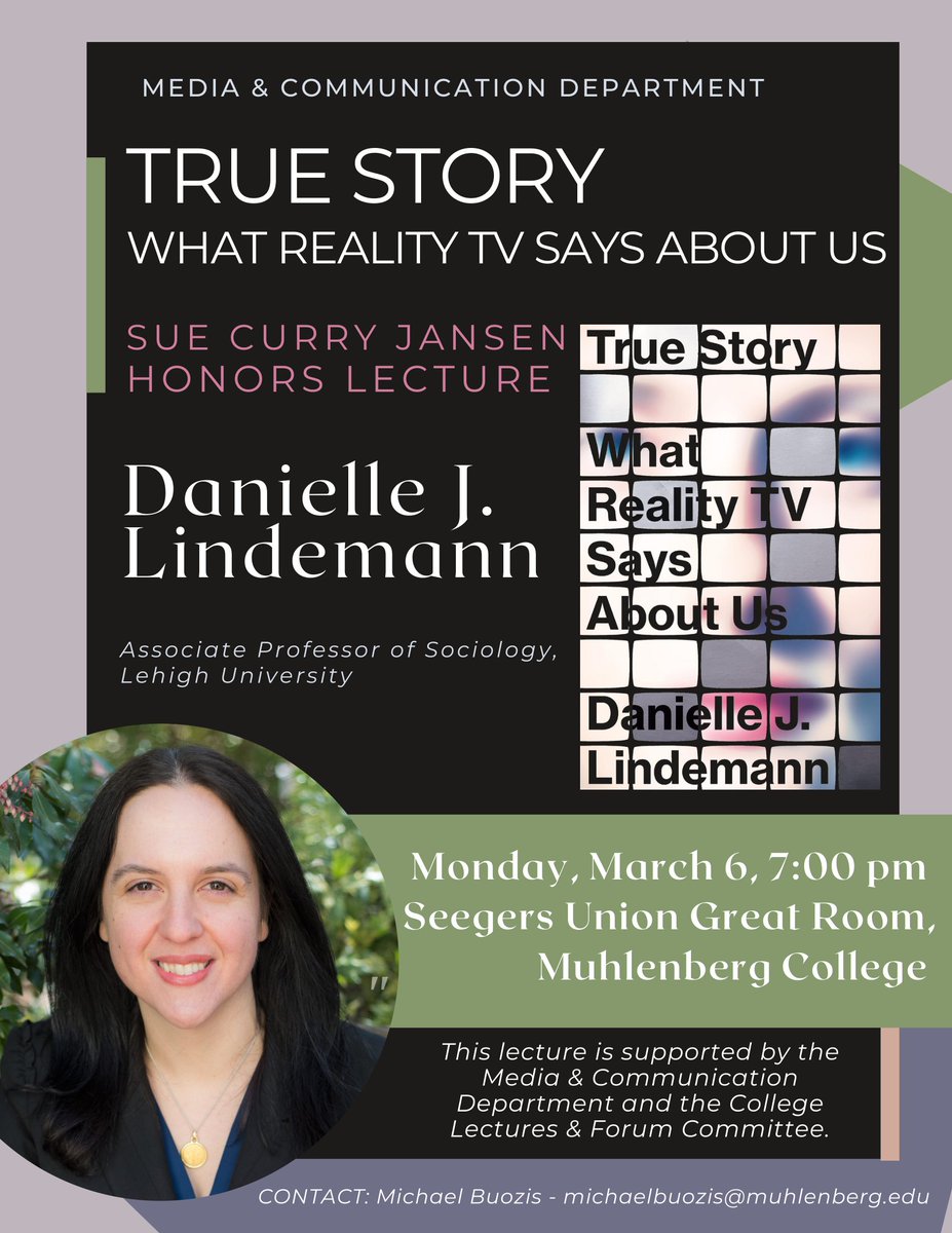 The Sue Curry Jansen Honors Lecture will be today, Monday, March 6 by Dr. Danielle J. Lindemann, Associate Professor of Sociology at Lehigh University. Dr. Lindemann will be discussing her recent book True Story: What Reality TV Says About Us at 7:00 pm in Seegers Great Room.