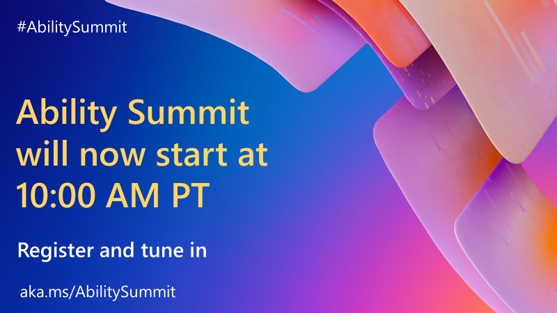 Ability Summit will now start at 10am PST Wednesday to respect services taking place Wednesday morning to honor Judy Heumann.
