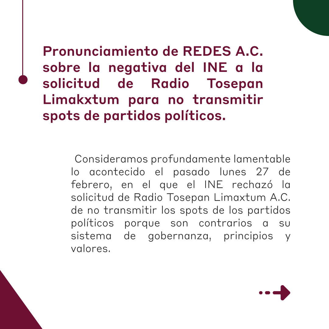 redesac_mx's tweet photo. 🛑 #Pronunciamiento de REDES A.C. sobre la negativa del @INEMexico a la solicitud de Radio Tosepan Limakxtum para no transmitir spots de partidos políticos.
➡️ La resolución violenta y desconoce el derecho a la libre determinación de los pueblos y comunidades indígenas. https://t.co/tkEFEQz19A