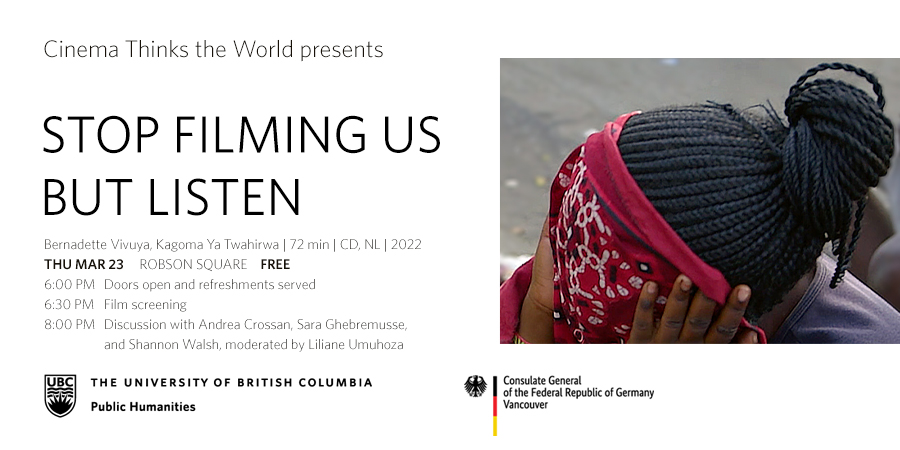 UBC Public Humanities (@ubc_ph) on Twitter photo .<a href="/cinema_thinks/">Cinema Thinks the World</a> is pleased to partner with the Consulate General of Germany for Vancouver for a free screening of STOP FILMING US BUT LISTEN, followed by a discussion with scholars <a href="/AndreaCrossan/">Andrea Crossan</a>, <a href="/SaraGhebremusse/">Sara Ghebremusse</a> & @Shannondwalsh, mod. by Liliane Umuhoza. publichumanities.ubc.ca/events/event/s… .<a href="/cinema_thinks/">Cinema Thinks the World</a> is pleased to partner with the Consulate General of Germany for Vancouver for a free screening of STOP FILMING US BUT LISTEN, followed by a discussion with scholars <a href="/AndreaCrossan/">Andrea Crossan</a>, <a href="/SaraGhebremusse/">Sara Ghebremusse</a> & @Shannondwalsh, mod. by Liliane Umuhoza. publichumanities.ubc.ca/events/event/s…