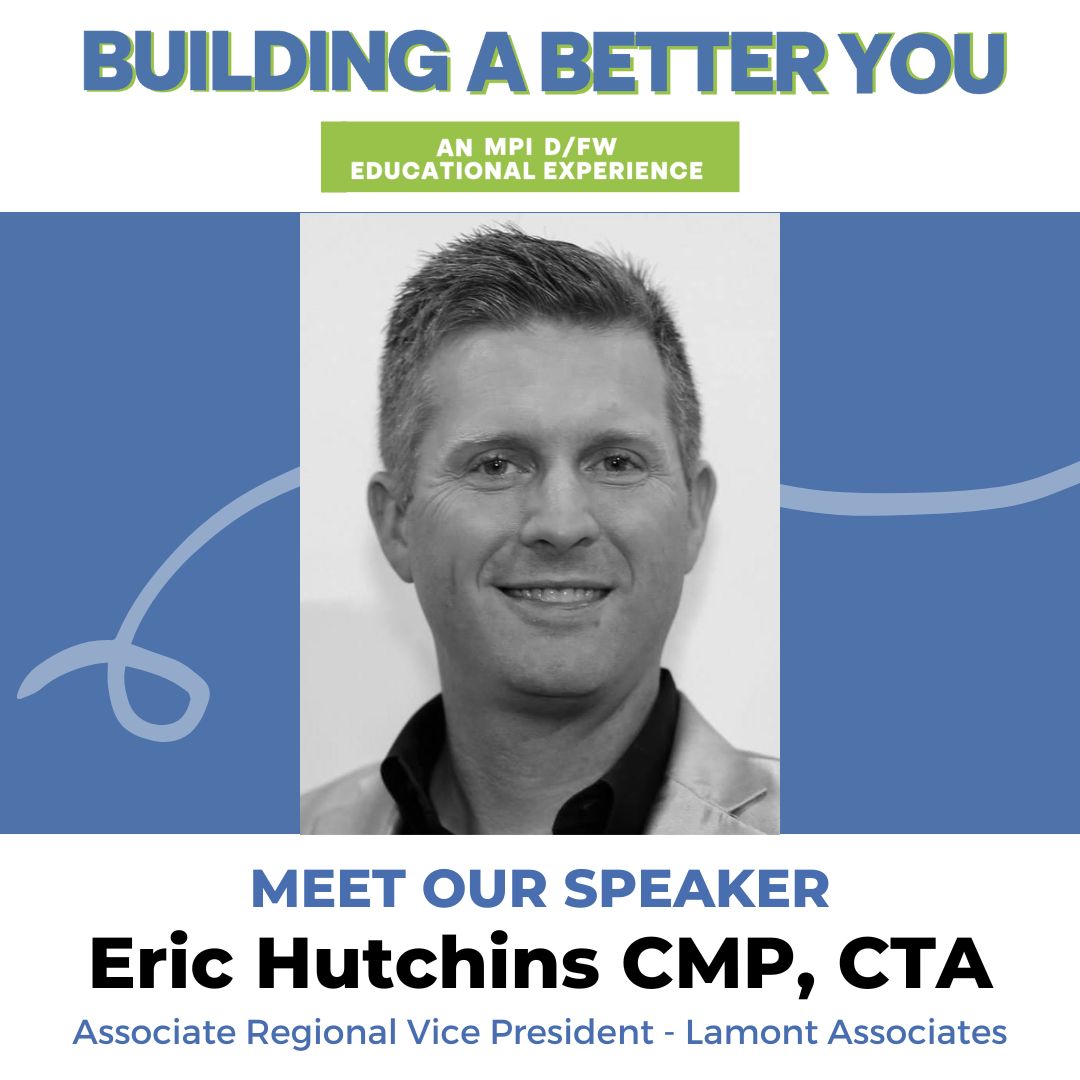 MPI DFW Chapter all-day education event, 'Building A Better You' Register today! web.cvent.com/event/d9a098a2…

Our next speaker spotlight is Eric Hutchins, CMP, CTA, Associate Regional Vice President, LamontCo 

Session Title: Leveraging Partnerships to Achieve Greater Success
