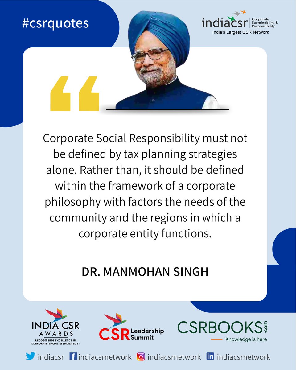 INDIACSR's tweet photo. #csrquotes | https://t.co/hqDevPLc8o
Corporate Social Responsibility must not be defined by tax planning strategies alone. Rather than, it should be defined within the framework of a corporate philosophy with factors the needs of ....
- DR. MANMOHAN SINGH https://t.co/TJIkiTGzTI