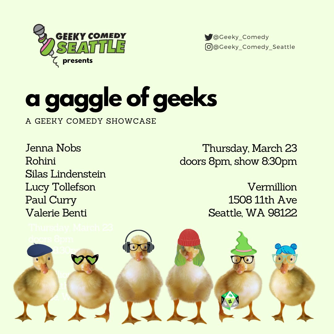 Lineup announcement!

Get ready to get geeky with: <a href="/nennajobs/">Jenna</a>, Rohini, <a href="/silaslaughs/">Silas</a>, <a href="/lucytcomedy/">Lucy Tollefson</a>, <a href="/facetatooine/">paul_currys_twittur</a>, and @valerie_benti! 

Snag your ticket now tinyurl.com/GaggleOfGeeksC….

#GeekyComedy #SeattleComedy #NerdyComedy #ComedyShowcase