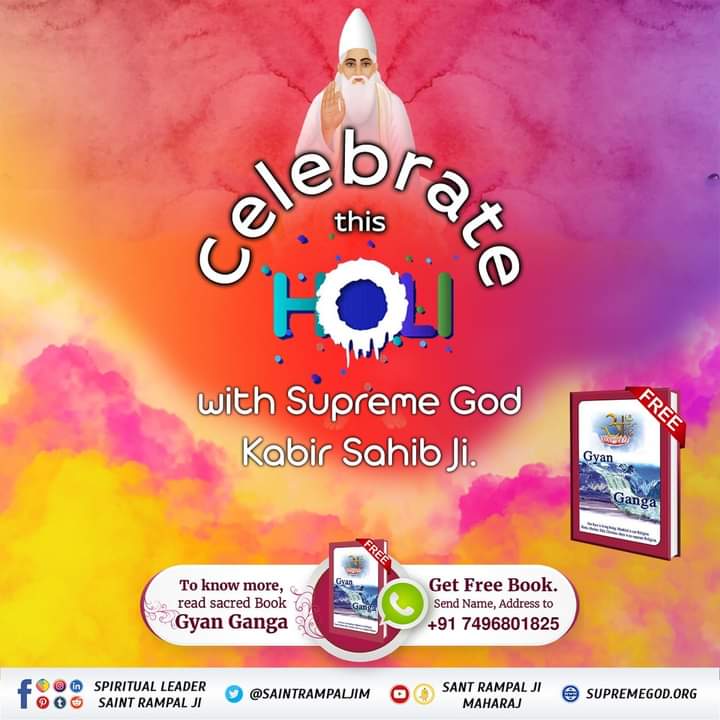 Celebrate this Holi with Supreme God Kabir Sahib Ji.
To know more, Download our Official App Sant Rampal Ji Maharaj.
#राम_रंग_होरी_हो
Sant Rampal Ji Maharaj