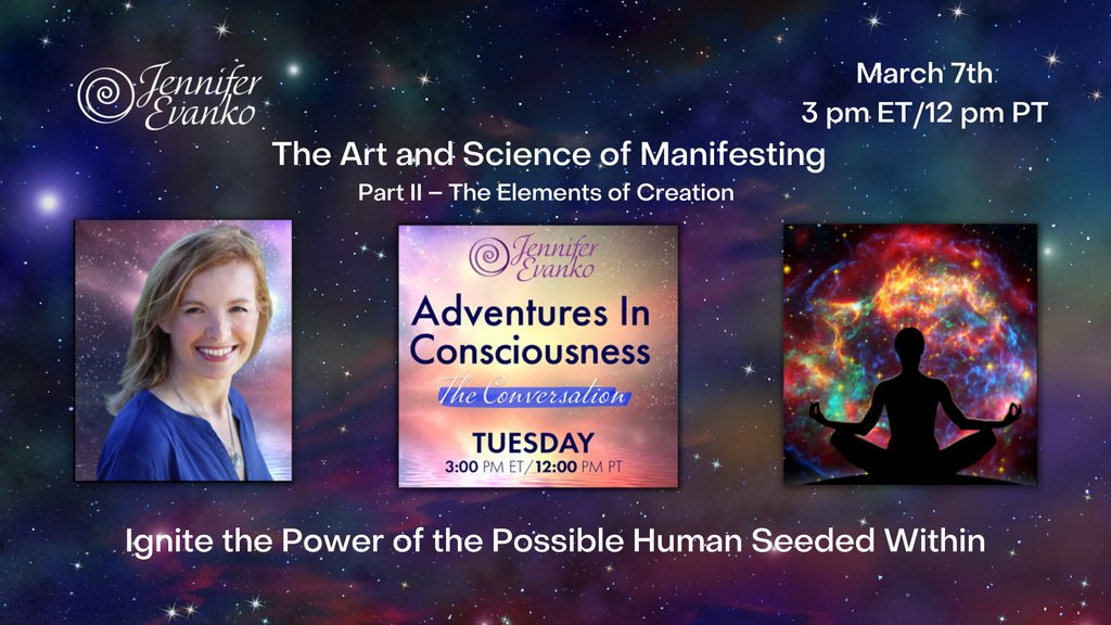 Jcevanko's tweet photo. The Art and Science of Manifesting Part II - A Journey with the Elements of Creation 

LIVE TUES, MAR 7 @ 3 pm ET/ Noon PT

https://t.co/3eZCWlPkiL

#jenniferevanko #consciousness #adventuresinconsciousness #OMTIMES #lifestyle #meditation #awareness  #healing #intention #harmony https://t.co/MZarfBTejD