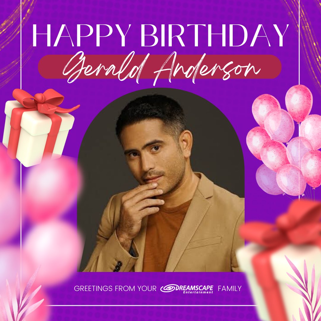 Happy Birthday Gerald Anderson!  Greetings from your Dreamscape family 