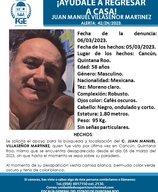FGEQuintanaRoo's tweet photo. La #FGEQuintanaRoo activa ficha de búsqueda de Juan Manuel Villaseñor Martínez visto por última vez el 5 de marzo de 2023, en el municipio Benito Juárez, Quintana Roo. Si tiene datos de su paradero comunicarse al 998 881 7150 Ext. 2130. #ServicioSocialQRoo https://t.co/y8ivqKxsRg
