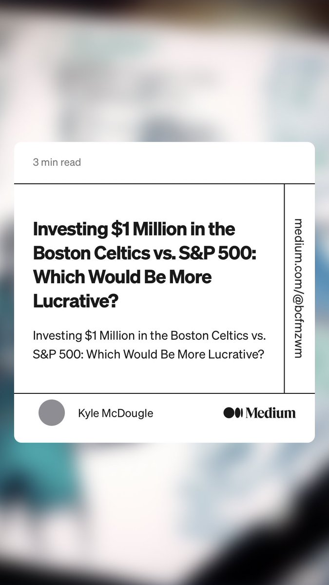 kylepmcdougle's tweet image. “Investing $1 Million in the Boston Celtics vs. S&amp;amp;P 500: Which Would Be More Lucrative?” by Kyle McDougle
link.medium.com/rhSJKFEKXxb
