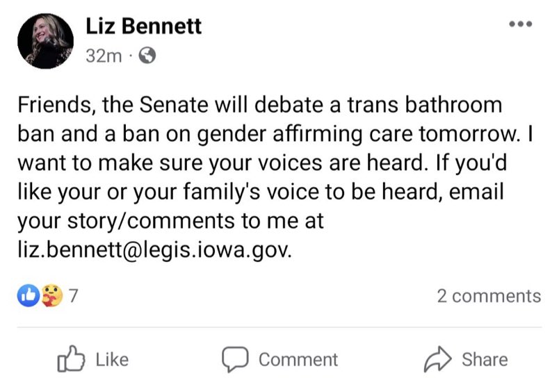 The Senate is preparing to debate very important bills regarding trans restroom bans and gender affirming care tomorrow. These are Iowa bills!! Raise your voices and share your stories to help protect these rights! <a href="/LizBennettIowa/">Senator Liz Bennett</a> is helping share your stories &amp; raise your voices