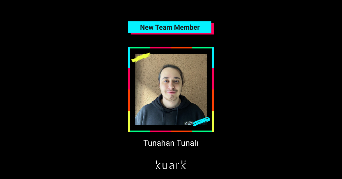 Please say hello to Tunahan Tunalı, the new member of our development team! We look forward to developing our new projects together.

Welcome to Kuark!