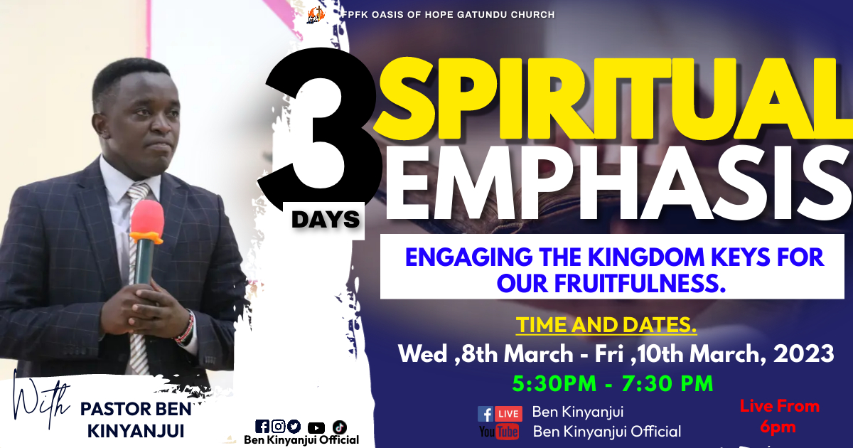 #SpiritualEmphasis 
#MarchEdition 

Join us from this Wednesday to Friday from 6pm live on Facebook Ben Kinyanjui and you will be blessed by the sharing of God's word.

#EngagingTheKingdomKeys 
#Possibilities