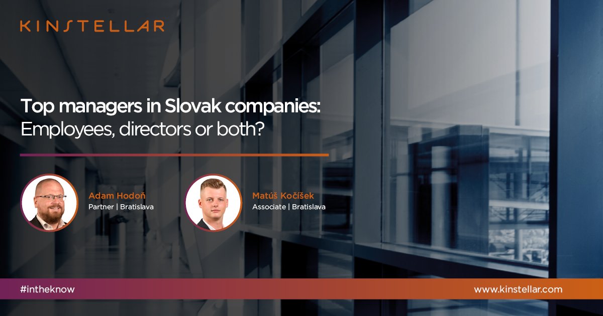 📢 🇸🇰 Partner Adam Hodon and Associate Matúš Kočíšek from Kinstellar’s Slovak office have prepared an article 💡 referring to situations where a director of a Slovak company is in parallel engaged as an employee, occupying a senior management position 
kinstellar.com/news-and-insig…