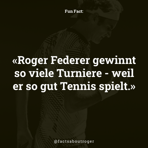 factsaboutroger's tweet photo. Roger Federer gewinnt so viele Turniere - weil er so gut Tennis spielt. #fedex #allesroger https://t.co/YtJMbiKDoC