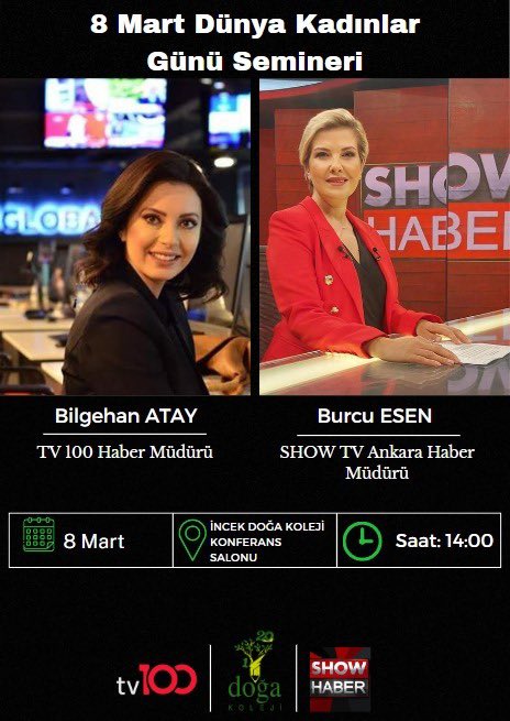 8 Mart Dünya Kadınlar Günü Seminerleri kapsamında SHOW TV Ankara haber müdürü Burcu Esen ve TV 100 haber müdürü Bilgehan Atay öğrencilerimize bir araya geliyor. <a href="/DogaOkullari/">Doğa Koleji</a> <a href="/EnisEryaman/">Enis Eryaman</a> <a href="/ilkay04cakir/">İlkay Çakır</a> <a href="/ErsinGuctekin/">Ersin Güçtekin</a>