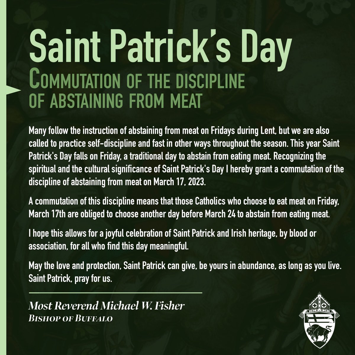 BuffaloDiocese's tweet photo. Bishop Fisher has granted a commutation of the discipline of abstaining from meat on St. Patrick's Day. 

Read more: https://t.co/ZiF3Vyucvh https://t.co/9pB1TY0gPD
