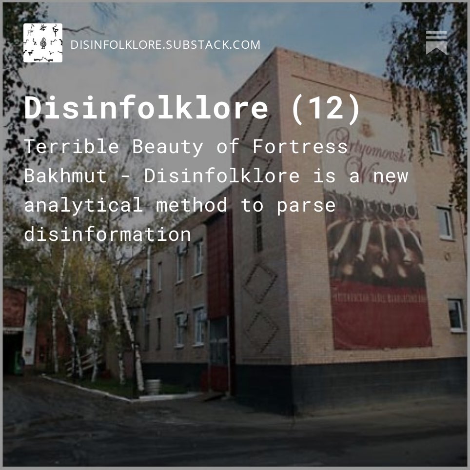 DecodingTrolls's tweet image. Entirety of Russia’s Disinfolkore apparatus was mobilised to promote its imminent conquest of the home of Soviet Champagne.
Yet, in its heroic defence of Bakhmut, Ukraine has created a giant of Counter Disinfolklore... disinfolklore.substack.com/p/disinfolklor…