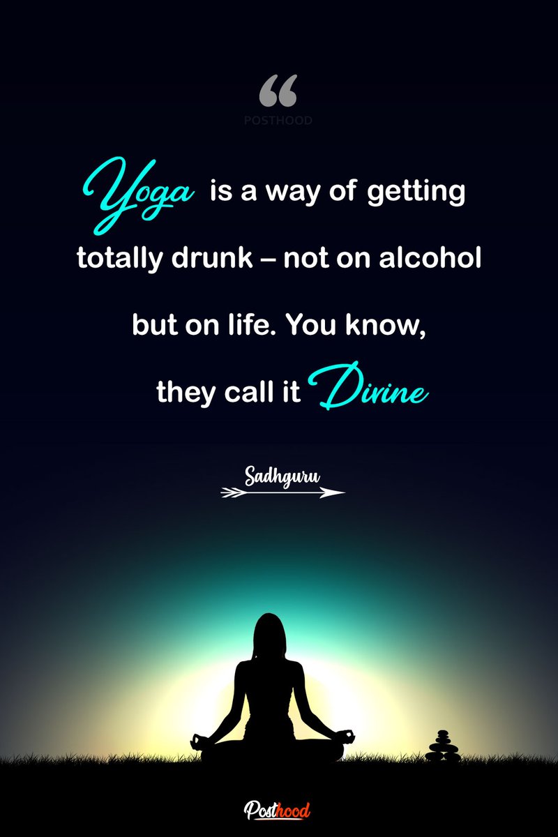 Posthood1's tweet photo. “Yoga is a way of getting totally drunk – not on alcohol but on life. You know, they call it divine.” – Sadhguru https://t.co/IAWrdr6Vgs
#balance #fitnessmotivation #mindfulness #selfcare #spirituality #strengthandflexibility #wellness #yogainspiration #yogalife #yogaquotes https://t.co/giFbyzFNhS