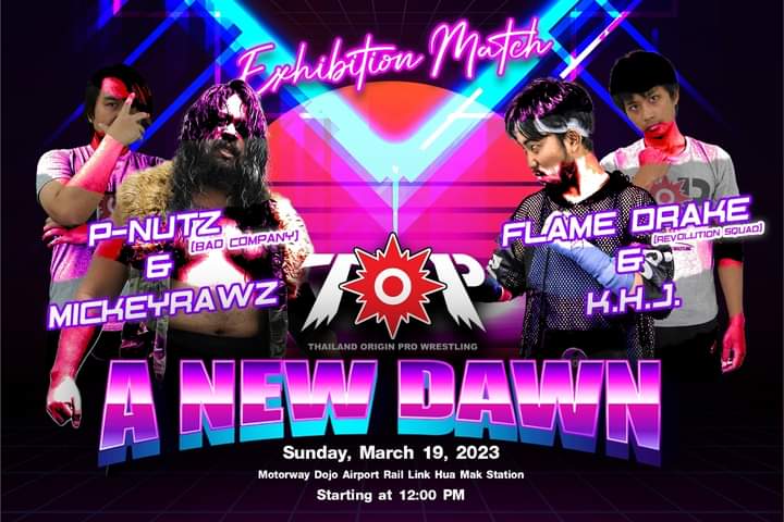 TOP dojo: A New Dawn 
Exhibition Tag Team Match 
Mickey Rawz and P-Nutz (BC.) vs. K.H.J. and Flame Drake (Rev. Squad)

#TOPdojo #ไทยทุ่ม #มวยปล้ำไทย #ThaiProWrestling #ANewDawn