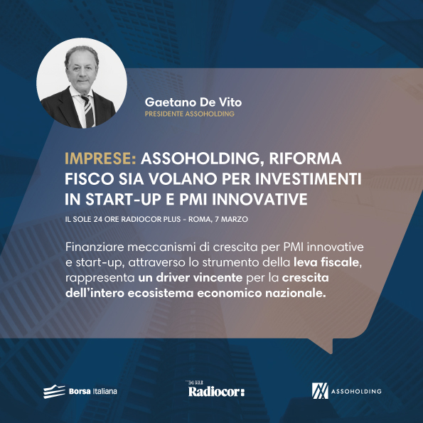 ✒️ "Una razionalizzazione del sistema fiscale deve tener conto di fondamentali processi di agevolazione degli investimenti"

La nota del Presidente di Assoholding, Gaetano De Vito, all'agenzia Radiocor Il Sole 24 Ore

#pubblicaffairs #communications #policy #advocacy #imprese