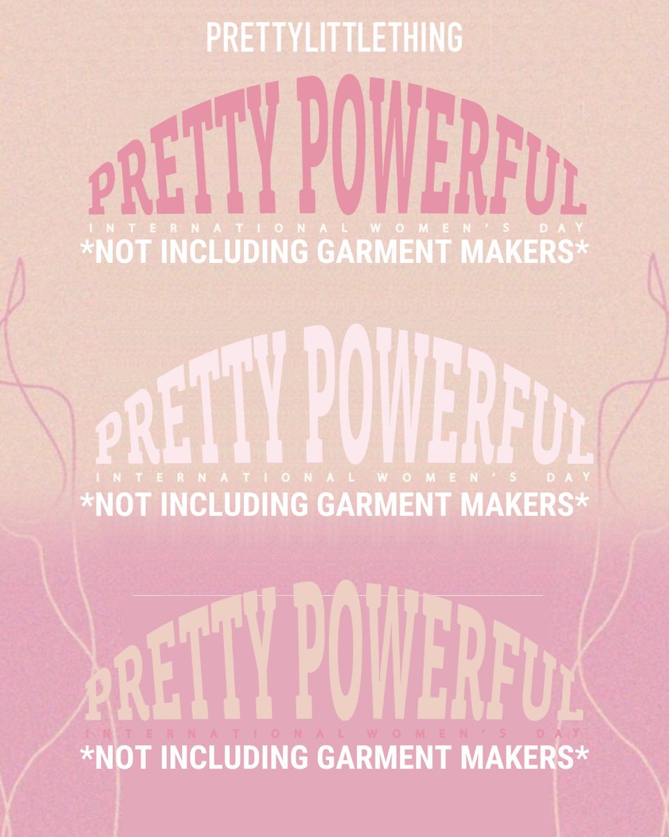HayleyCFranco's tweet photo. Every year, @OfficialPLT and the parent company 
@boohoo uses #IWD as a way to #pinkwash that they are a feminist brand. Turns out they actually EXPLOIT the women who make their clothes. 
#PayYourWorkers #Payher #PrettyPowerful https://t.co/5CuXRHFjbA