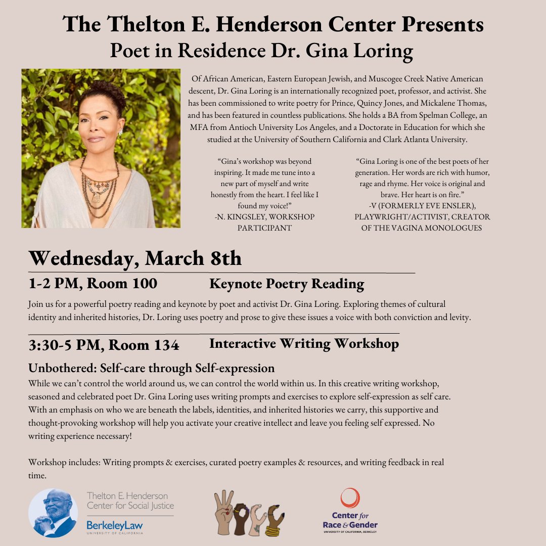 Don't miss out on a powerful poetry reading and an interactive writing workshop with Poet Dr. Gina Loring! You can sign up for both events at this link- linktr.ee/HendersonCenter Co-hosted by Berkeley Center for Race and Gender & Berkeley Law's Womxn of Color Collective!