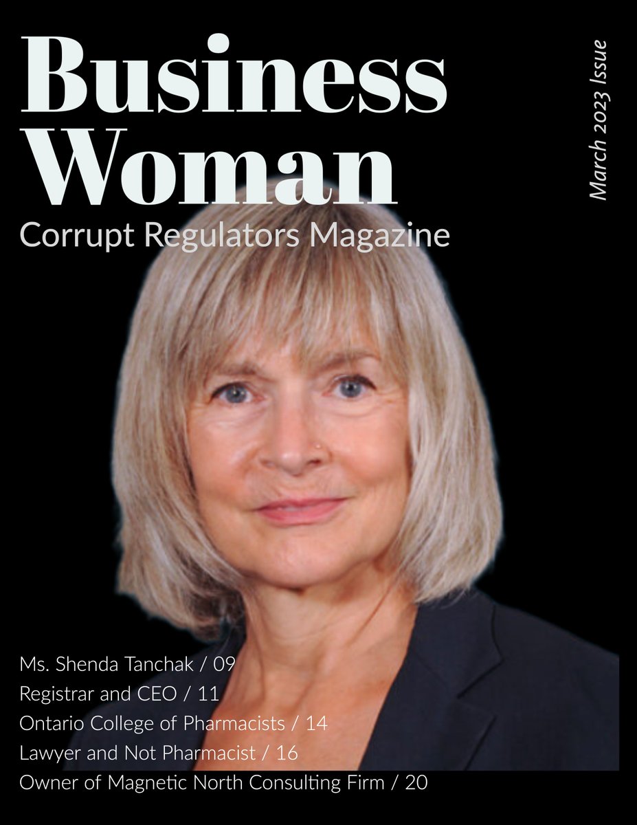 🧵1/7 Business Woman Corrupt Regulators Magazine Ms. Shenda Tanchak Registrar & CEO of Ontario College of Pharmacists Not a Healthcare Professional Lawyer & Entrepreneur Owner of Magnetic North Consulting. Directly Influencing Policy Making for Healthcare Professionals