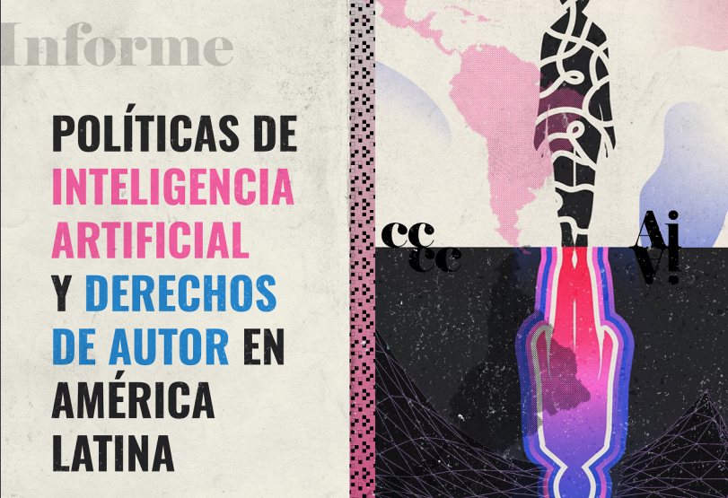 Informe: Políticas de Inteligencia Artificial y Derechos de Autor en América Latina