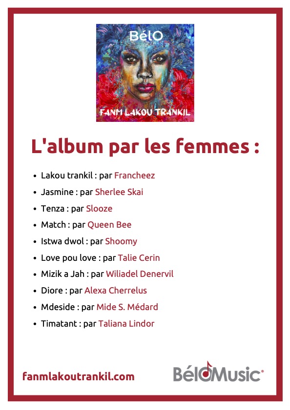 Tracklist 🔥🔥🔥🔥
Lakou Trankil: <a href="/FrancheezH/">Francheez Haiti</a>  
Jasmine : @SherleeSkai 
Tenza: <a href="/SloozeMusic/">Slooze 👾</a> 
Match: <a href="/Queenbeefoxx/">Queen Bee</a>
Istwa dwol: <a href="/shoomyofficial/">shoomy</a> 
Love pou love: <a href="/miss_talie/">Talie</a> 
Mizik a Jah : <a href="/wiliadelmusic/">Wiliadel Denervil</a>  
Diore: <a href="/AlexaCherrelus/">Alexa Cherrelus</a>  
M deside : Mide S. Médard 
Timatant : <a href="/talidor126/">Taliana Lindor</a>