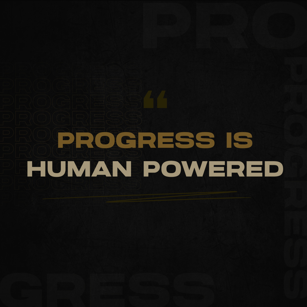 PROGRESS IS HUMAN POWERED

#Mindset #Motivation #Inspiration #MotivationalQuotes