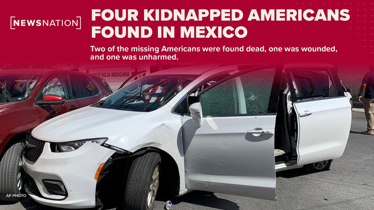 NewsNation's tweet photo. BREAKING: Four Americans who were kidnapped from their minivan in Mexico have been found.

Mexico's president says two were found dead, one was wounded and one was unharmed.

READ MORE: https://t.co/SCKYNB2z9X https://t.co/XpzmAu5Mjy