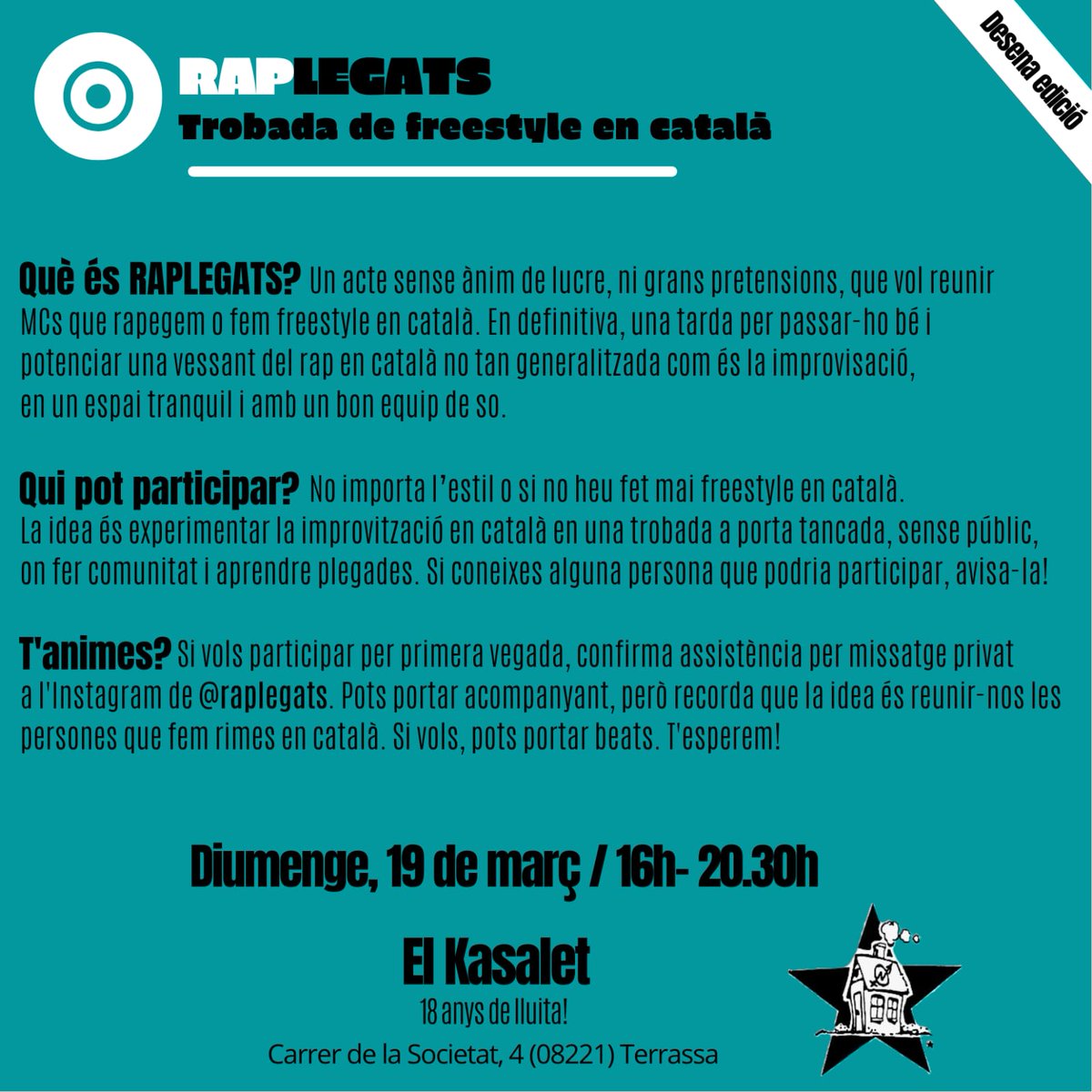 📢 JA TENIM DATA PEL PRÒXIM #raplegats ! 🔥👇🏻
Diumenge, 19 de març,  us esperem a les 16h al <a href="/Kasalet/">Kasalet Terrassa</a> de Terrassa.
Edició especial pel 18è aniversari del Kasalet, en diumenge i fora de Bcn, per seguir creixent arreu de Catalunya!
Entrada gratuïta 🆓
Begudes a preus populars 🍻
