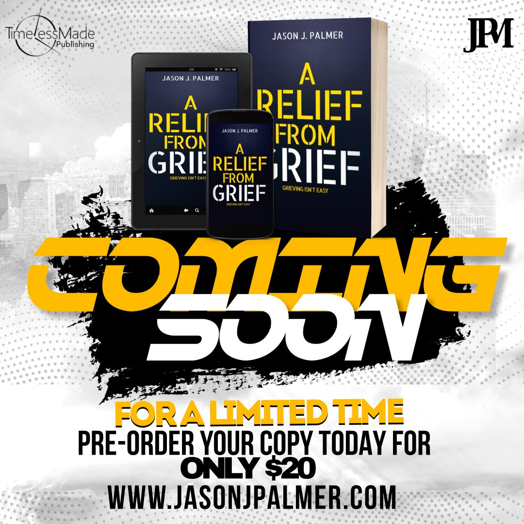 JasonJPalmer's tweet photo. YOU CAN OFFICIALLY GO TO MY WEBSITE AND PRE-ORDER MY NEXT BOOK "A RELIEF FROM GRIEF"βΌοΈThis book is guaranteed to help those that want help with grieving! . You can pre-order it now for a limited time and price of only $20 at https://t.co/jL4G0VcnhQ #JPM #TimelessMade #grief https://t.co/24BABQTHPE