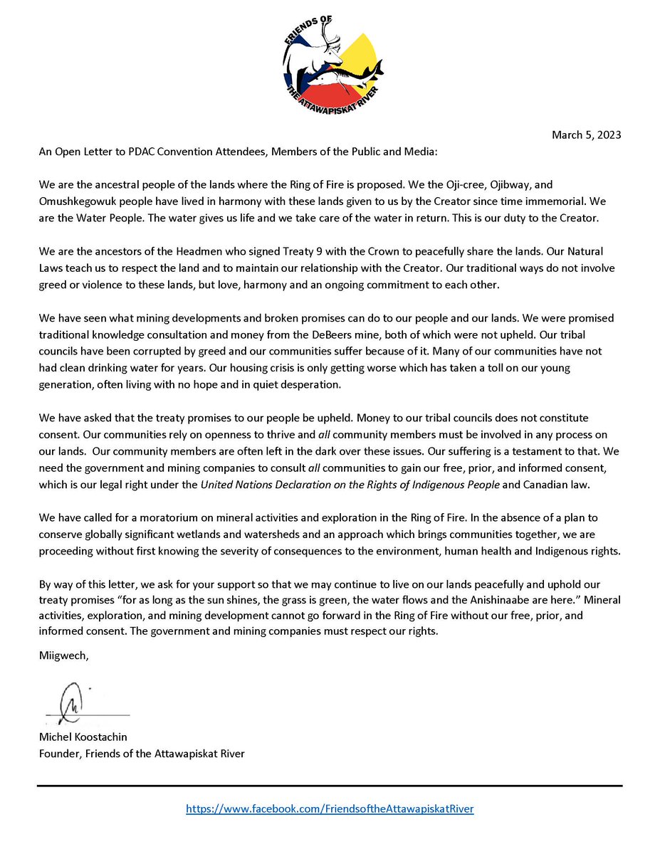 An open letter to #PDAC2023 attendees from Friends of the Attawapiskat River founder Michel Koostachin:

"Mineral activities, exploration, and mining development cannot go forward in the Ring of Fire without our free, prior, and informed consent."