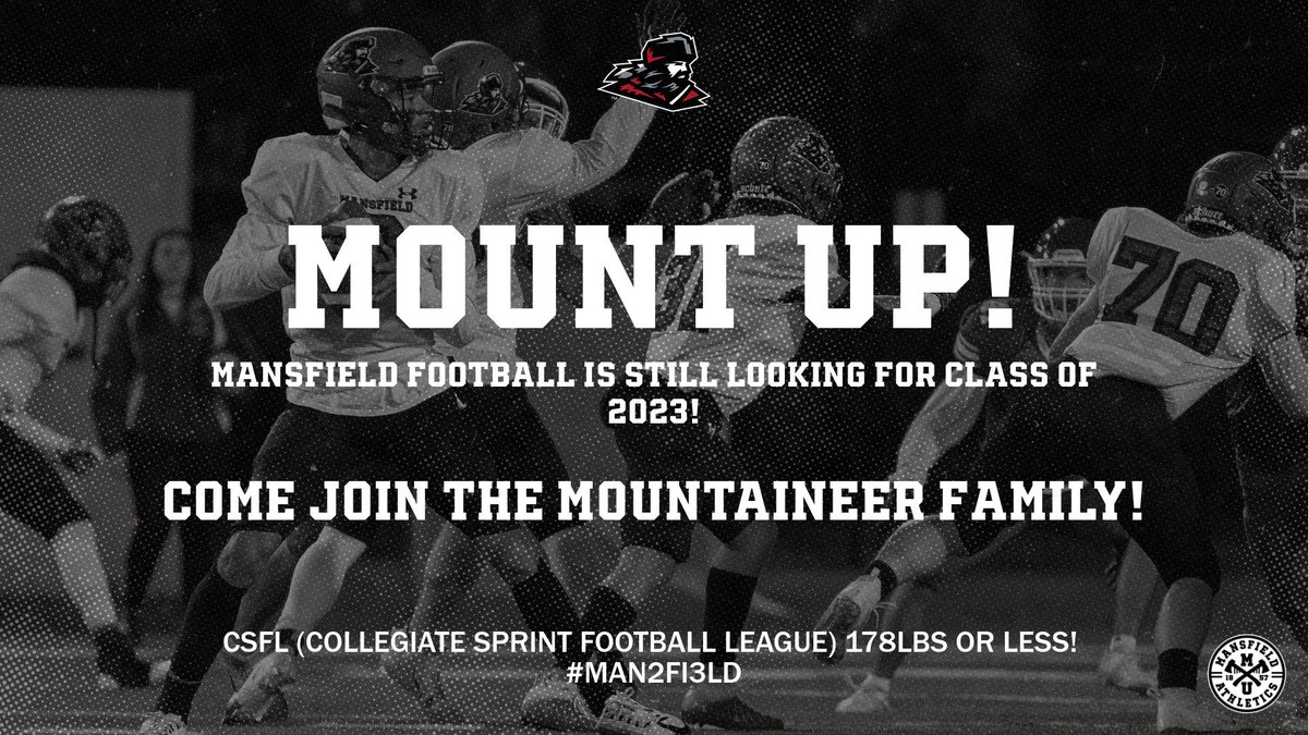 💥💥💥Unsigned class of 23!💥💥💥

We’re still looking to complete our incoming class, DM me if you think you’ve got what it takes to be a Mountaineer! 

Mansfield University competes in the CSFL (collegiate sprint football league) all players weigh 178lbs or less!